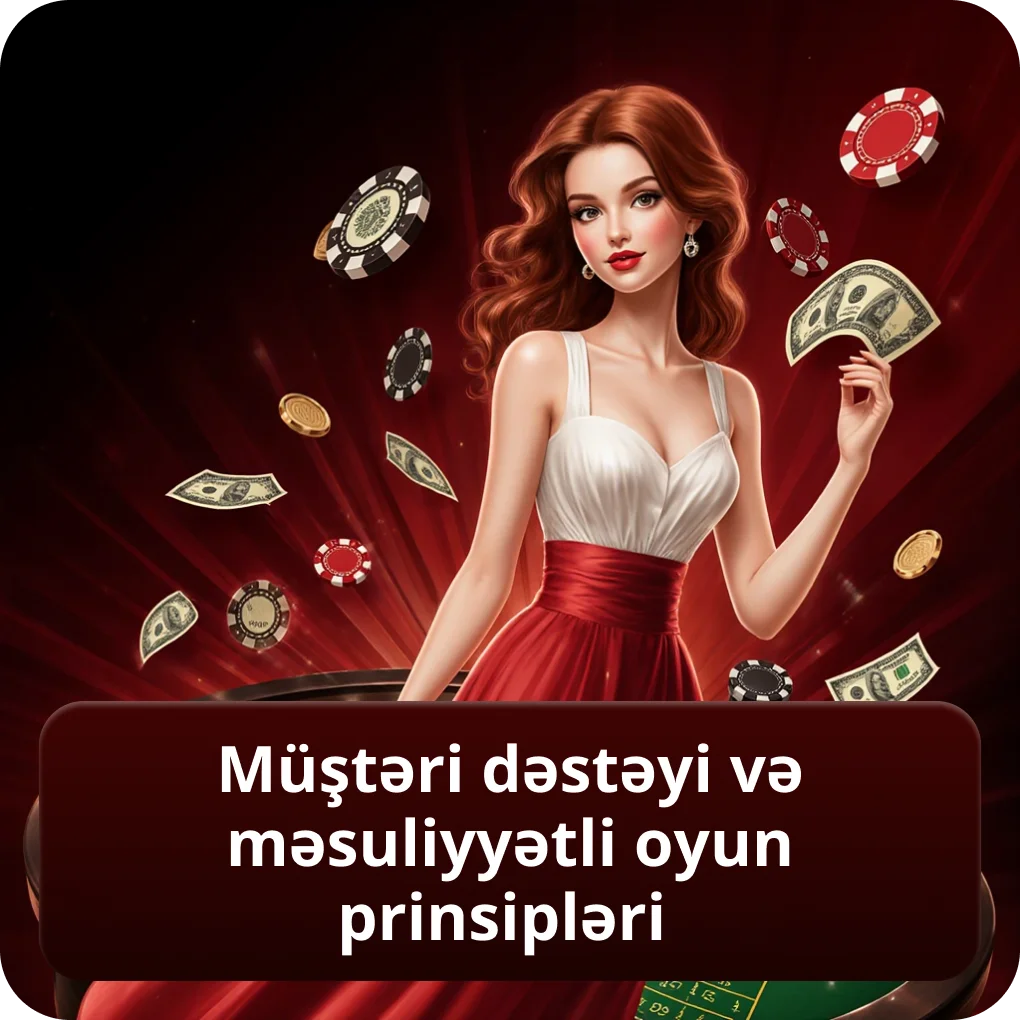 Müştəri dəstəyi və məsuliyyətli oyun prinsipləri