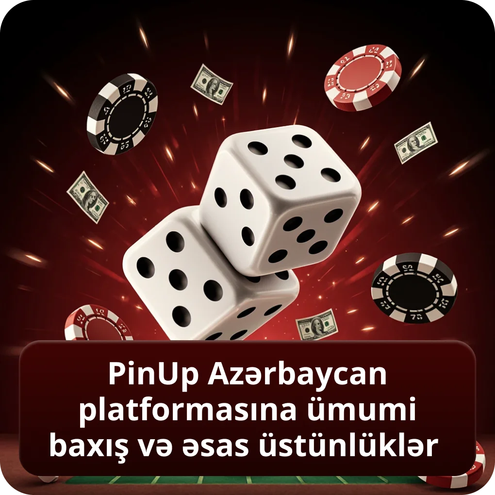 PinUp Azərbaycan platformasına ümumi baxış və əsas üstünlüklər