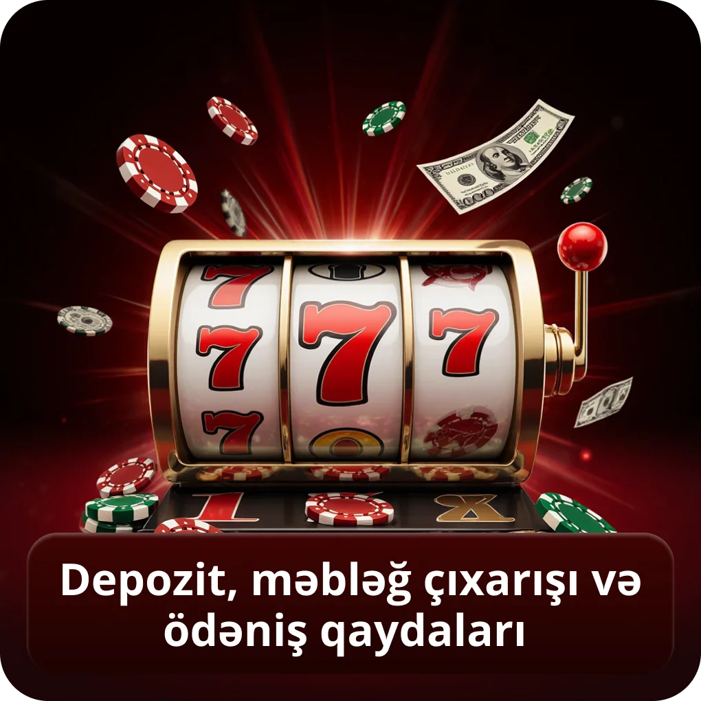 Depozit, məbləğ çıxarışı və ödəniş qaydaları